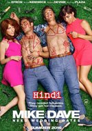 Mike and Dave Need Wedding Dates (2016) DVDRip In Hindi Dubbed Full Movie Online  Download