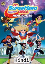 DC Super Hero Girls: Hero of the Year (2016) DVDRip in Hindi Dubbed Full Movie Watch Online Free Download