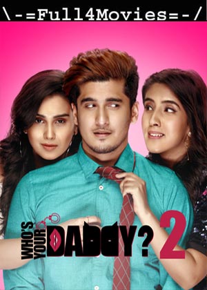 Whos Your Daddy (2020) Season 2 [EP 1 to 10] HDRip [Hindi]