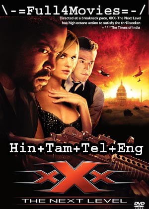 xXx 2: State of the Union (2005) HDRip [Hindi + Tamil + Telugu + Eng]