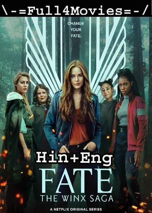 Fate: The Winx Saga (2021) HDRip (S01 – EP 1 TO 06) [Hindi + English]