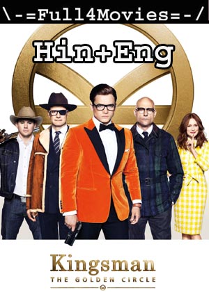 Kingsman 2: The Golden Circle (2017) HDRip [Hindi + English]