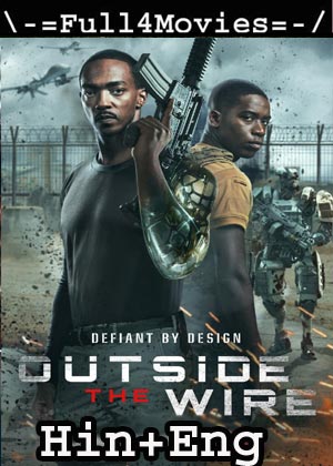 Outside the Wire (2021) HDRip [Hindi Dubbed + English]