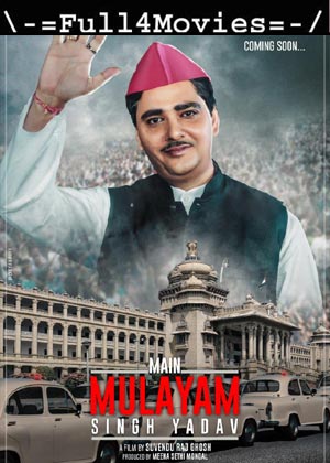 Main Mulayam Singh Yadav (2021) HDRip [Hindi]