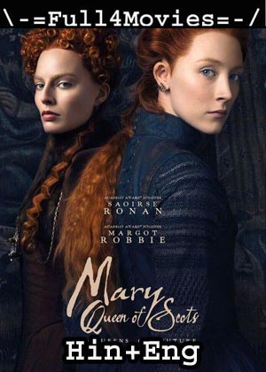 Mary Queen of Scots (2018) HDRip [Hindi Dubbed + English]