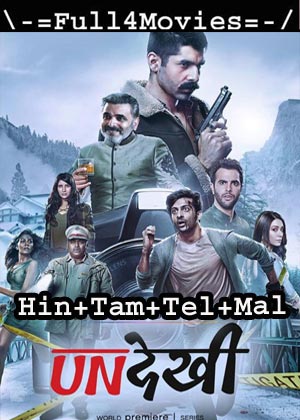 Undekhi – Season 1 (2020) HDRip [EP 1 TO 10] [Hindi + Tamil + Telugu + Mal]