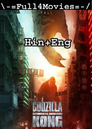 Godzilla vs. Kong (2021) 1080p | 720p | 480p HMAX HDRip [Hindi Dubbed (ORG) + English]