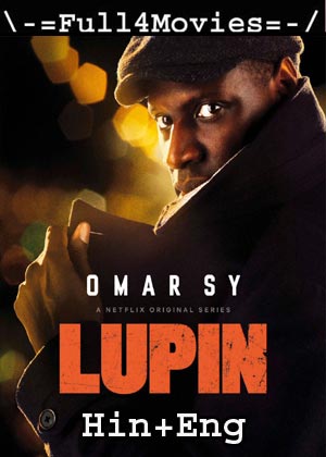 Lupin – Season 1 (2021) 720p | 480p WEB-HDRip [Hindi ORG + English]