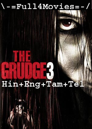 The Grudge 3 (2009) 1080p | 720p | 480p WEB-HDRip ORG [Hindi + English + Tamil + Telugu]