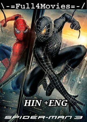 Spider Man 3 (2007) 1080p | 720p | 480p BluRay [Hindi Dubbed + English]