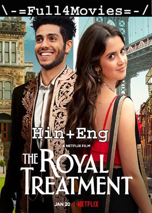 The Royal Treatment (2022) 1080p | 720p | 480p WEB-HDRip [Hindi ORG (DD5.1) + English]