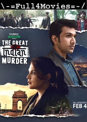 The Great Indian Murder – Season 1 (2022) WEB-HDRip [EP 1 to 9] [Hindi]