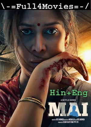 Mai: A Mother’s Rage – Season 1 (2022) WEB-HDRip [EP 1 to 06] [Hindi + English]