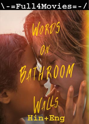 Words on Bathroom Walls (2020) 1080p | 720p | 480p BluRay [Hindi (DD5.1) + English]