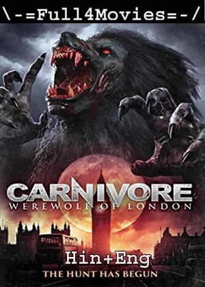 Carnivore Werewolf of London (2017) 720p | 480p WEB-HDRip [Hindi ORG (DD 2.0) + English]