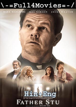 Father Stu (2022) 1080p | 720p | 480p BluRay [Hindi ORG (DD5.1) + English]