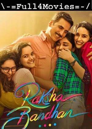 Raksha Bandhan (2022) 1080p | 720p | 480p WEB-HDRip [Hindi (DD5.1)]