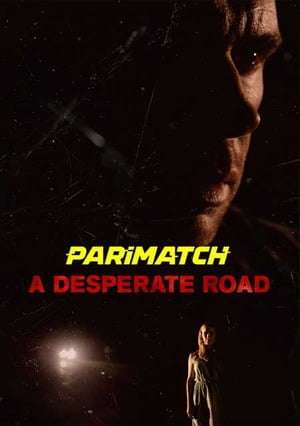 A Desperate Road (2022) 720p WEB-HDRip [Hindi (Voice Over) + English]