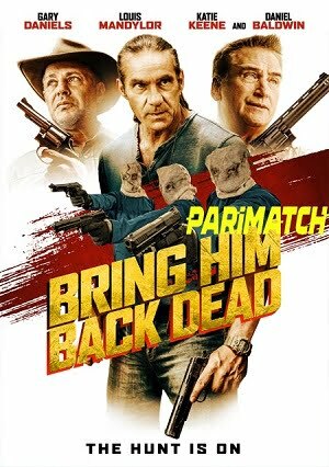 Bring Him Back Dead (2022) 720p WEB-HD [Hindi (Voice Over) + English]