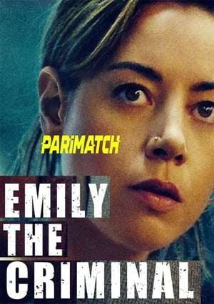 Emily the Criminal (2022) 720p HDCAM [Hindi (Voice Over) + English]