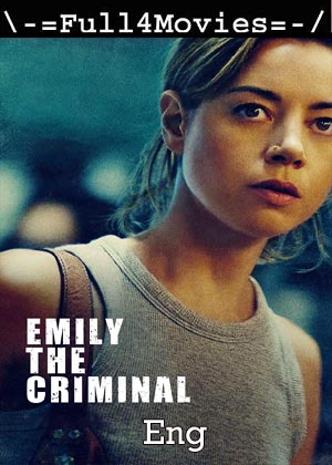 Emily the Criminal (2022) 720p | 480p WEB-HDRip [English (DD2.0)]