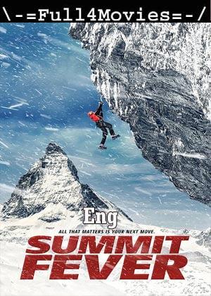 Summit Fever (2022) 1080p | 720p | 480p WEB-HDRip [English (DD2.0)]