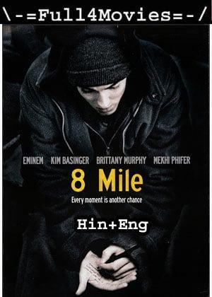 8 Mile (2002) 1080p | 720p | 480p BluRay Dual Audio [Hindi ORG (DDP5.1) + English]