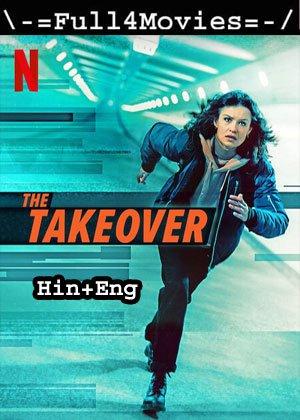 The Takeover (2022) 1080p | 720p | 480p WEB-HDRip Dual Audio [Hindi ORG (DDP5.1) + English]