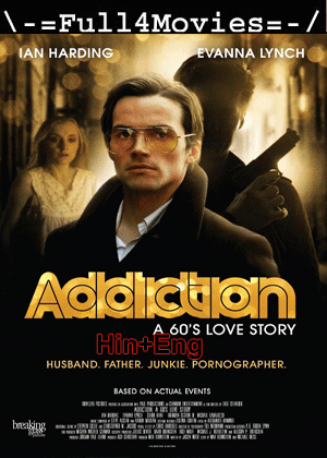 Addiction: A 60’s Love Story (2015) 720p | 480p BluRay Dual Audio [Hindi ORG (DD2.0) + English]