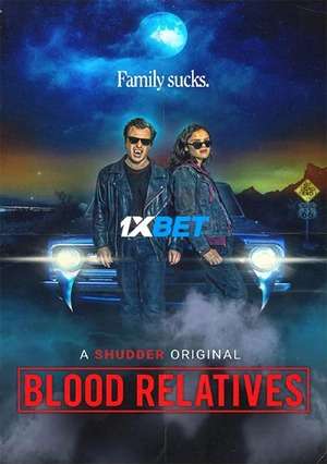 Blood Relatives (2022) 720p WEBRip [Hindi (Voice Over) + English]