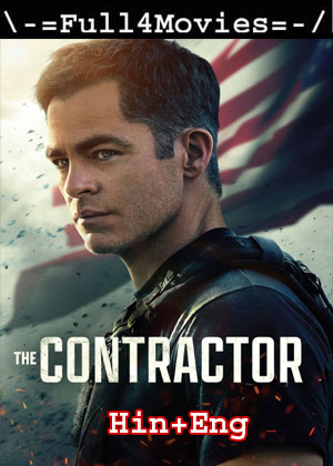 The Contractor (2022) 1080p | 720p | 480p WEB-HDRip Dual Audio [Hindi ORG (DDP5.1) + English]