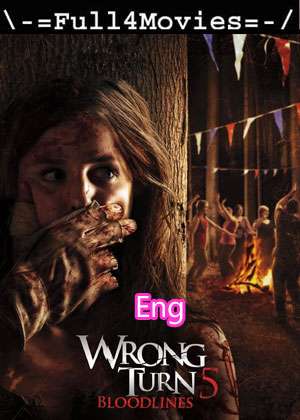 Wrong Turn 5 Bloodlines (2012) 1080p | 720p | 480p Bluray [English (DD 5.1)]