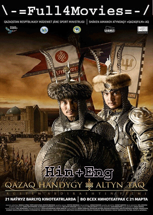 Kazakh Khanate: The Golden Throne (2019) 720p | 480p WEB-HDRip Dual Audio [Hindi ORG (DD2.0) + English]