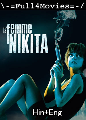 La Femme Nikita (1990) 1080p | 720p | 480p BluRay Dual Audio [Hindi + English (DD5.1)]