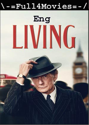 Living (2022) 720p | 480p WEB-HDRip [English (DD2.0)]