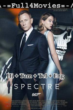 Spectre (2015) 1080p | 720p | 480p BluRay Multi Audio [Hindi + Tamil + Telugu + English (DD5.1)]